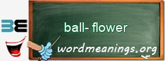 WordMeaning blackboard for ball-flower